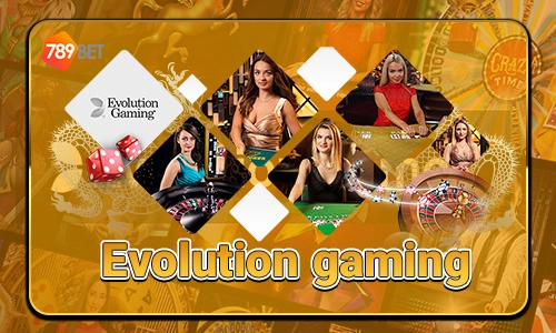 Evolution gaming