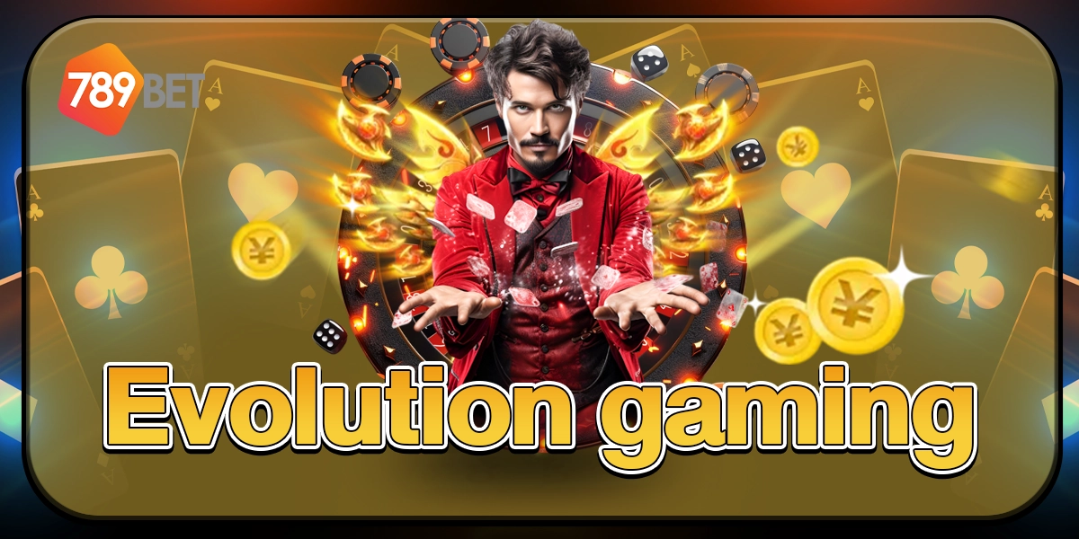 Evolution gaming